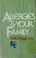 Cover of: Allergies & your family