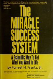 Cover of: The miracle success system: a scientific way to get what you want in life.