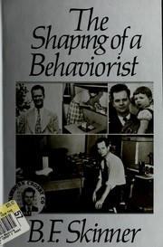 Cover of: The shaping of a behaviorist by B. F. Skinner