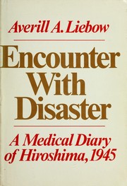 Cover of: Encounter with disaster: a medical diary of Hiroshima, 1945