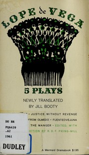 Cover of: Five plays: Peribáñez / Justice without revenge / The knight from Olmedo / Fuenteovejuna / The dog in the manger