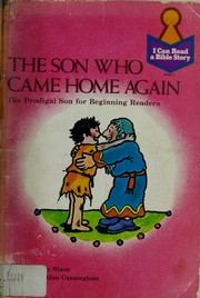 Cover of: The son who came home again: the prodigal son for beginning readers : Luke 15:11-32 for children
