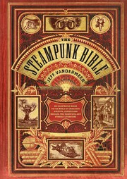 Cover of: The steampunk bible by Jeff VanderMeer