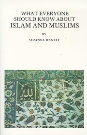 Cover of: What everyone should know about Islam and Muslims by Suzanne Haneef