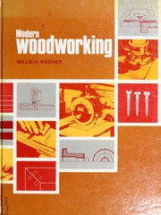 Modern woodworking by Willis H. Wagner, Clois E. Kicklighter