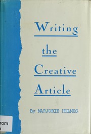 Cover of: Writing the creative article. by Marjorie Holmes