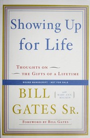 Showing up for life by William H. Gates