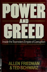 Cover of: Power and greed: inside the teamsters empire of corruption