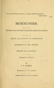 Cover of: Mormonism.: The relation of the church to Christian sects. Origin and history of Mormonism. Doctrines of the church. Church organization. Present status.