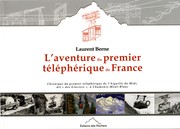 L'aventure du premier téléphérique de France by Laurent Berne