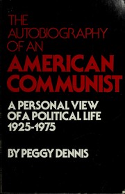 Cover of: The autobiography of an American communist: a personal view of a political life, 1925-1975