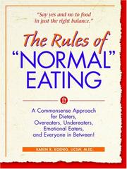 Cover of: The Rules of "Normal" Eating: A Commonsense Approach for Dieters, Overeaters, Undereaters, Emotional Eaters, and Everyone in Between!