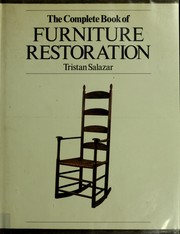 The complete book of furniture restoration by Tristan Salazar