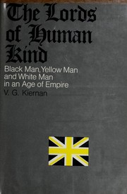 Cover of: The lords of human kind: black man, yellow man, and white man in an age of empire