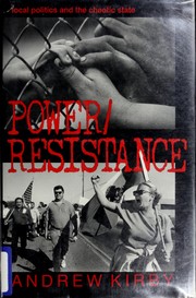 Cover of: Power/resistance: local politics and the chaotic state