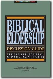 Biblical Eldership Discussion Guide by Alexander Strauch, Paul Santhouse