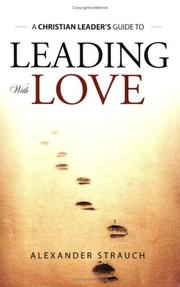 Leading With Love by Alexander Strauch