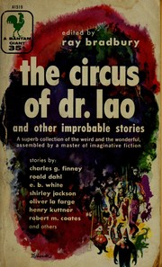 Cover of: The Circus of Dr. Lao by and other improbable stories, ed. by Ray Bradbury.