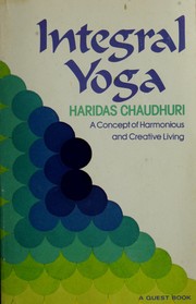 Integral Yoga by Haridas Chaudhuri