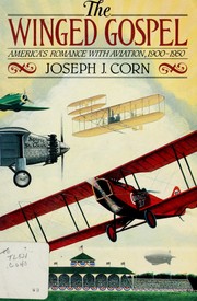 Cover of: The winged gospel: America's romance with aviation, 1900-1950
