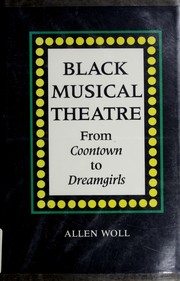 Cover of: Black musical theatre: from Coontown to Dreamgirls