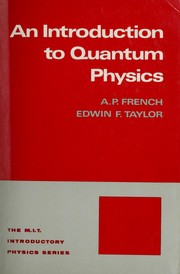 An introduction to quantum physics by A. P. French, A. P. French, Edwin F. Taylor