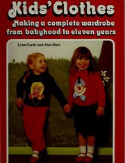 Cover of: Kids' clothes: making a complete wardrobe from babyhood to eleven years