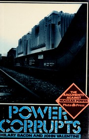 Cover of: Power Corrupts: The Arguments Against Nuclear Power