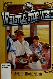 Whistle-stop west by Arleta Richardson
