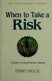 Cover of: When to take a risk: a guide to pastoral decision making