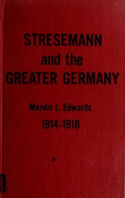 Cover of: Stresemann and the greater Germany, 1914-1918