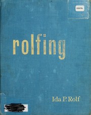 Cover of: Rolfing: the integration of human structures