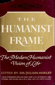 Cover of: The humanist frame. by Julian Huxley