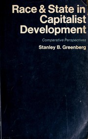 Cover of: Race and state in capitalist development: comparative perspectives