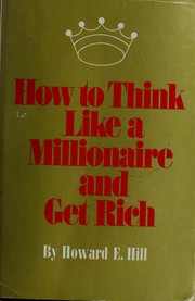 Cover of: How to think like a millionaire and get rich