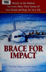 Cover of: Brace for impact: the search for meaning in near death and hope in new life-voices from flight 1549