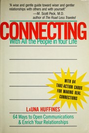 Cover of: Connecting with all the people in your life: 64 ways to open communications & enrich your relationships