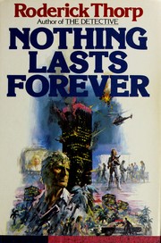Cover of: Nothing lasts forever by Roderick Thorp