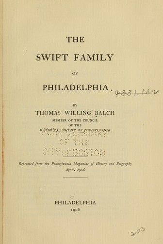 The Swift family of Philadelphia Thomas Willing Balch