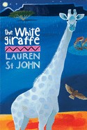 The white giraffe by Lauren St. John