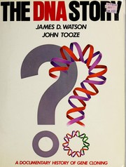 Cover of: The DNA story: a documentary history of gene cloning