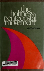 The Holiness-Pentecostal movement in the United States by Vinson Synan