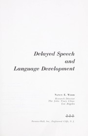 Delayed speech and language development by Nancy E. Wood
