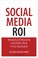 Cover of: Social media ROI