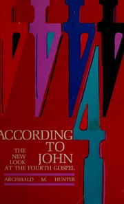 Cover of: According to John: the new look at the fourth Gospel