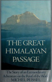 Cover of: The great Himalayan passage: the story of an extraordinary adventure on the roof of the world