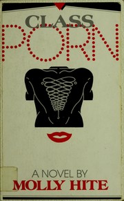 Cover of: Class porn by Molly Hite
