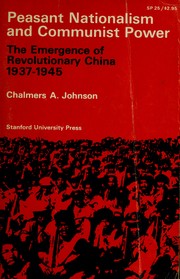 Cover of: Peasant nationalism and communist power: the emergence of revolutionary China.