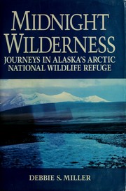 Cover of: Midnight wilderness: journeys in Alaska's Arctic National Wildlife Refuge