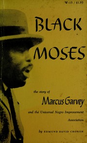 Cover of: Black Moses: the story of Marcus Garvey and the Universal Negro Improvement Association.